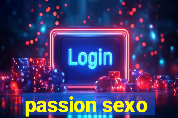 passion sexo